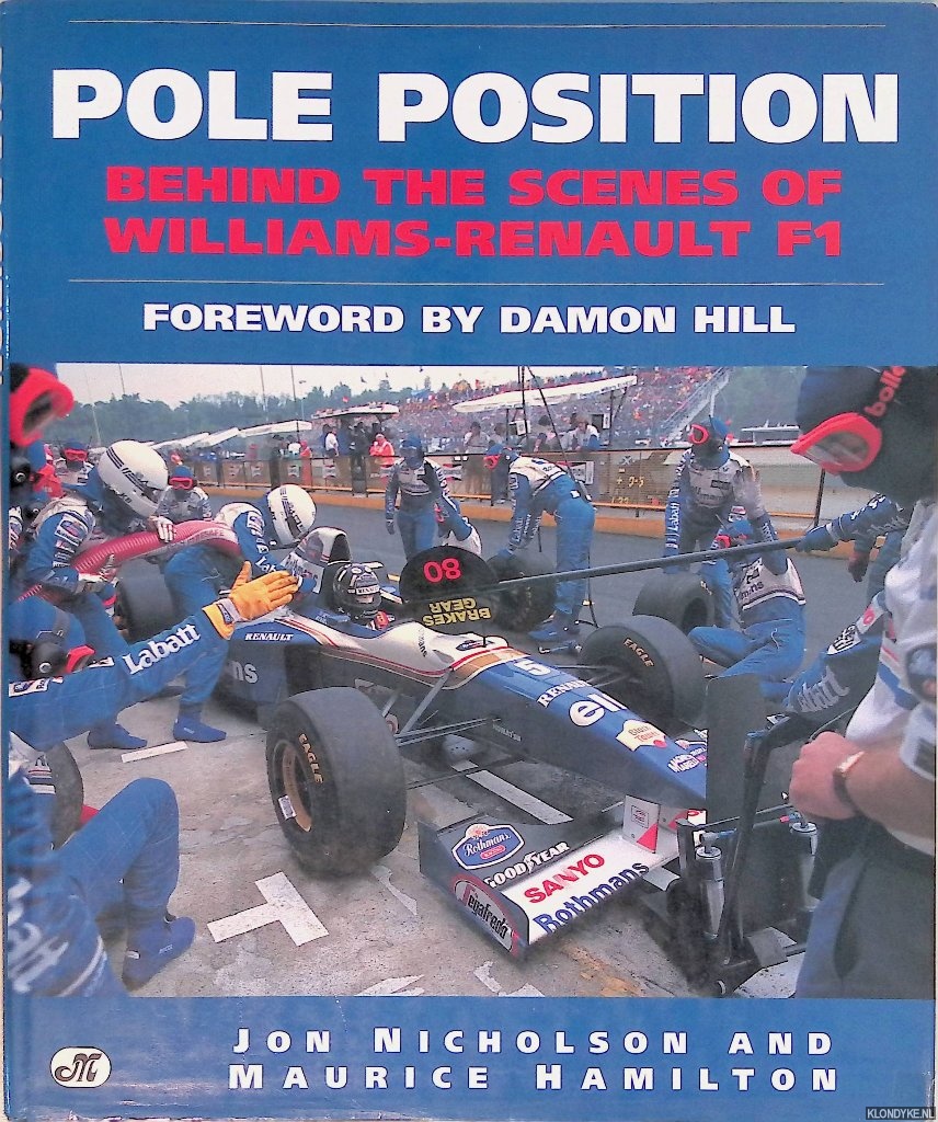 Nicholson, Jon & Damon Hill (foreword) - Pole Position: Behind the Scenes of Williams-Renault F1
