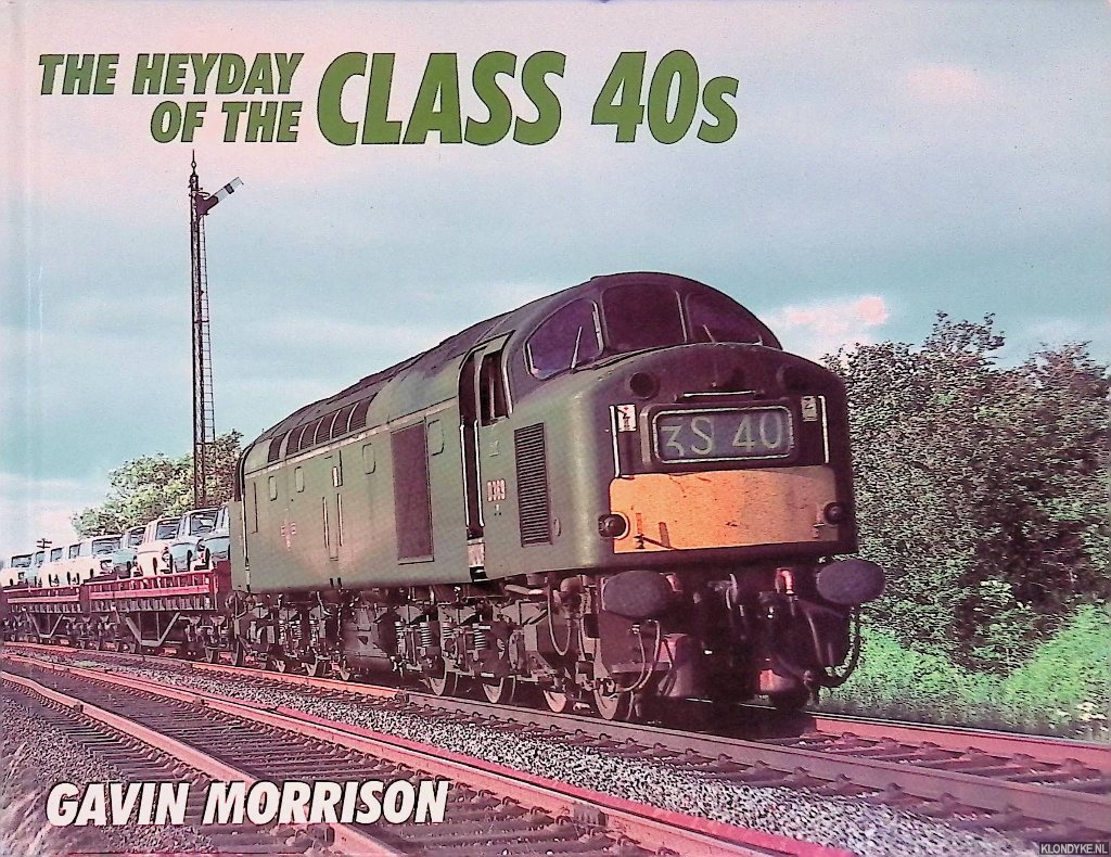Morrison, Gavin - The Heyday of the Class 40s
