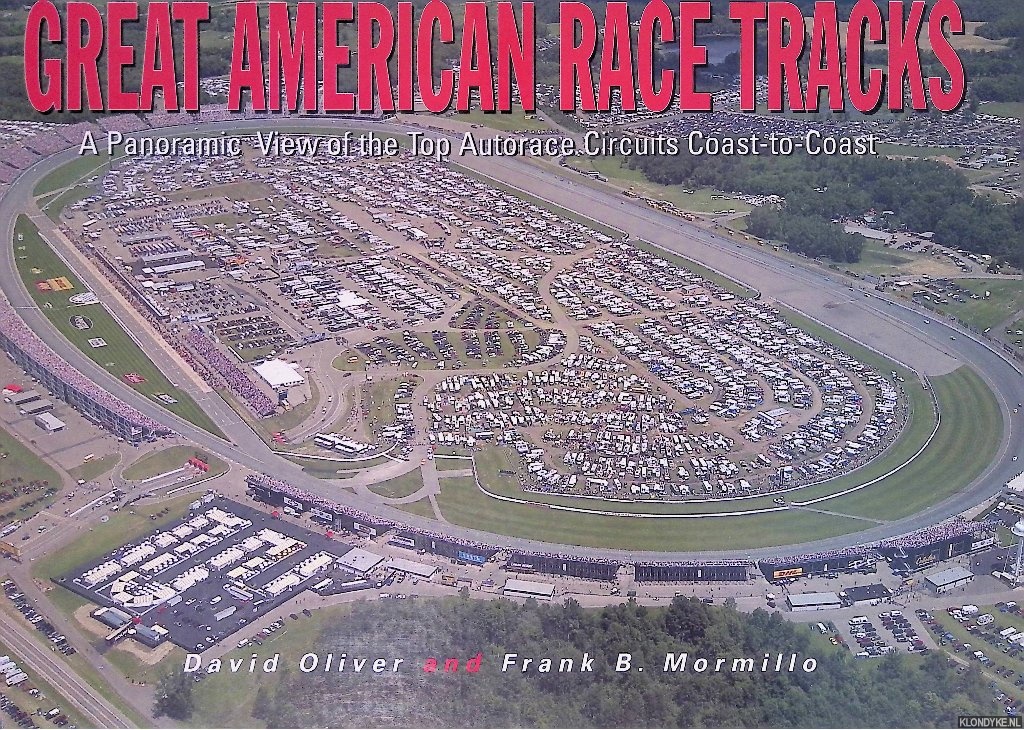 Oliver, David & Frank B. Mormillo - Great American Race Tracks: A Panoramic View of the Top Autorace Circuits Coast-to-Coast