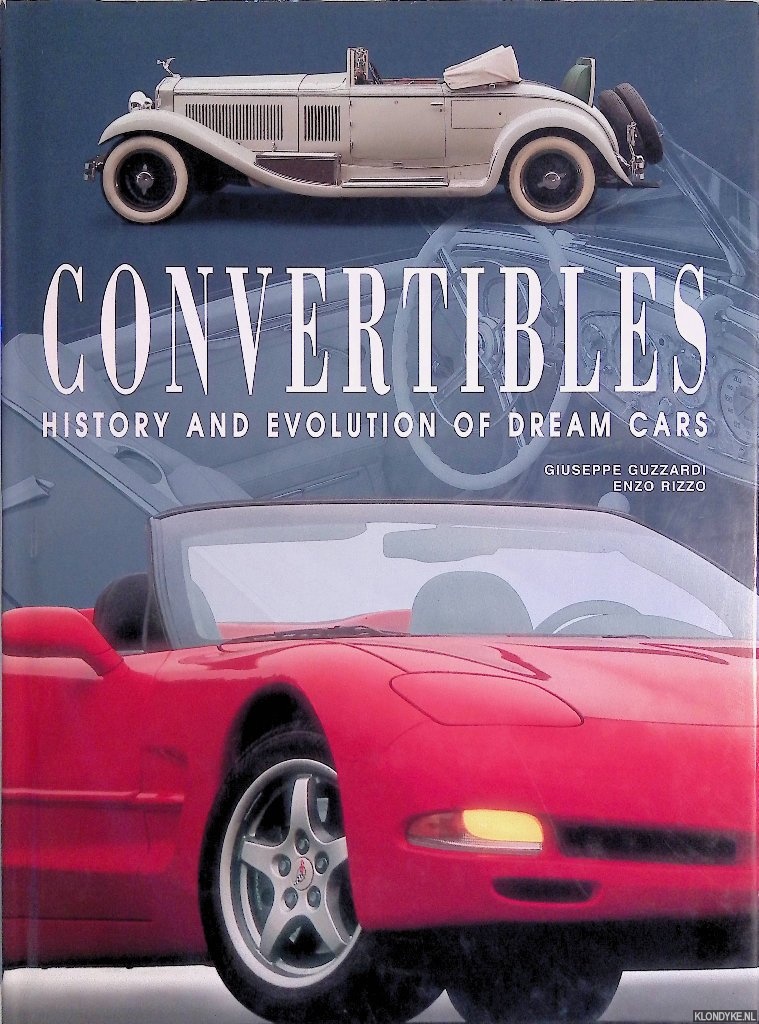 Guzzardi, Giuseppe & Enzo Rizzo - Convertibles History and Evolution of Dream Cars