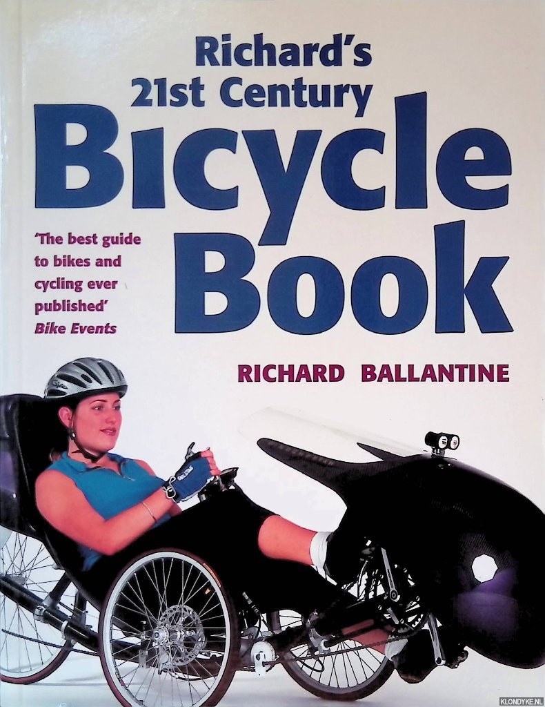 Ballantine, Richard - Richard's 21st Century Bicycle Book