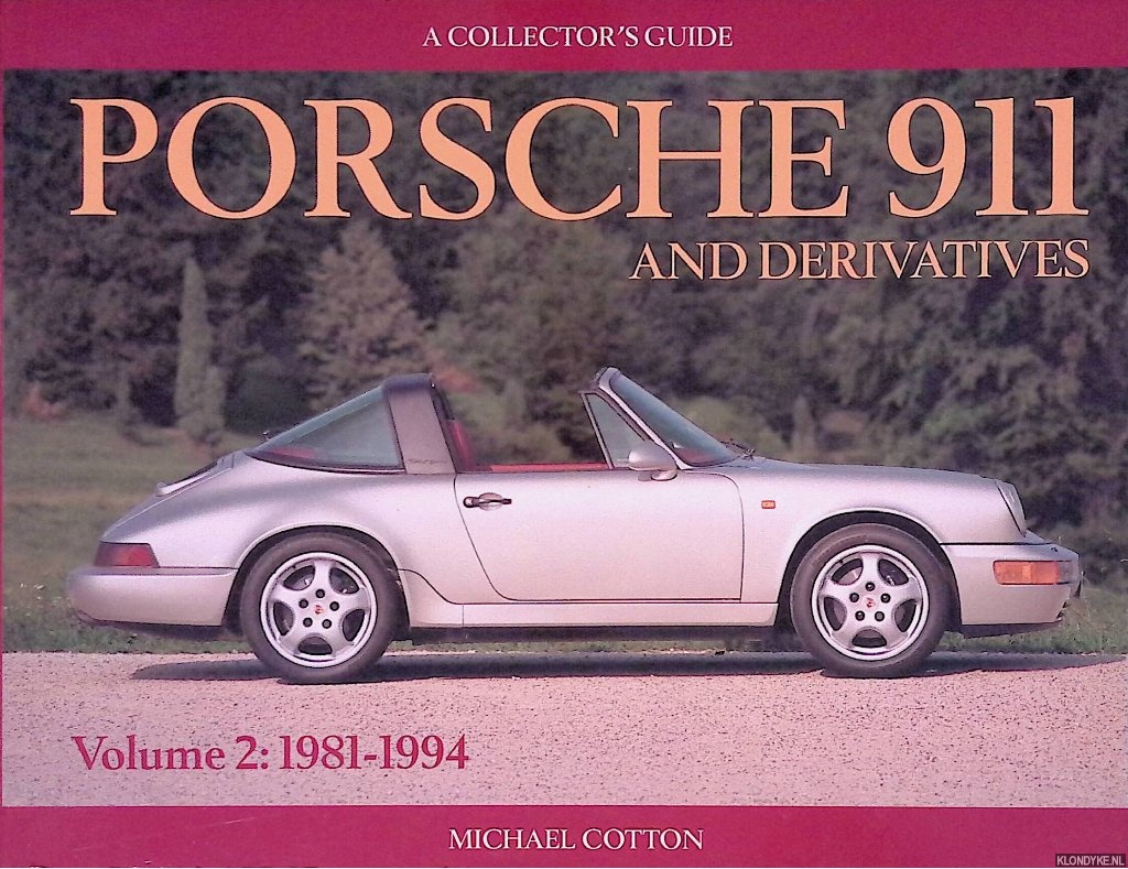 Cotton, Michael - Porsche 911 and Derivatives. Volume 2: 1981-1994