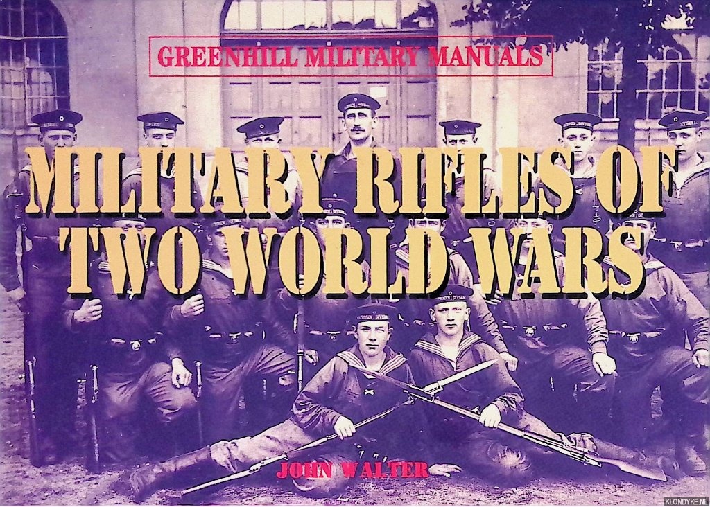 Walter, John - Military Rifles of Two World Wars