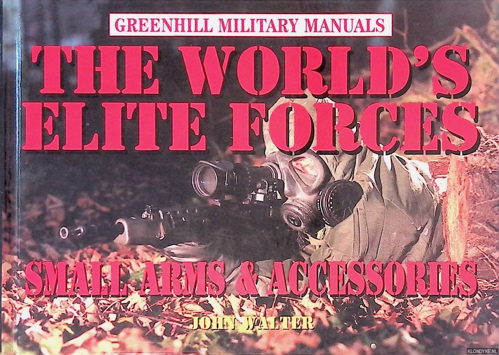 Walter, John - The World's Elite Forces: Small Arms and Accessories