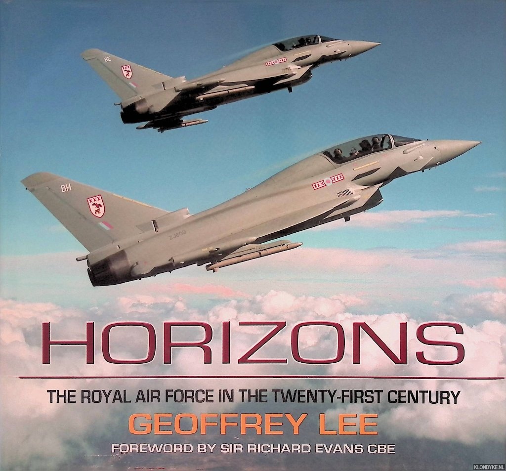 Lee, Geoffrey - Horizons: The Royal Air Force in the Twenty-First Century