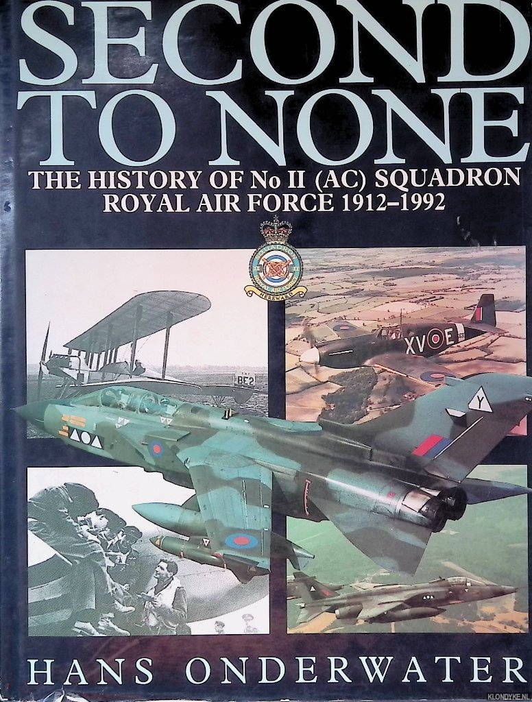 Onderwater, Hans - Second to None: The History of No II (AC) Squadron Royal Air Force 1912-1992