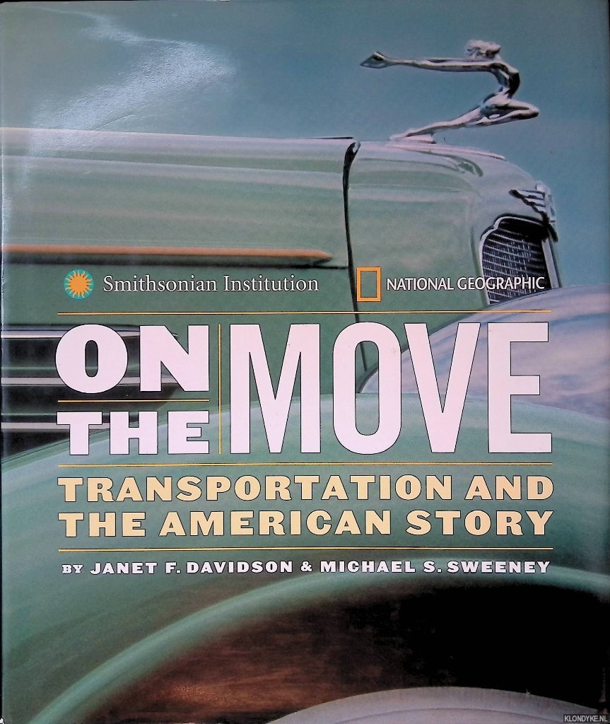 Sweeney, Michael & Janet Davidson - On the Move: Transportation and the American Story