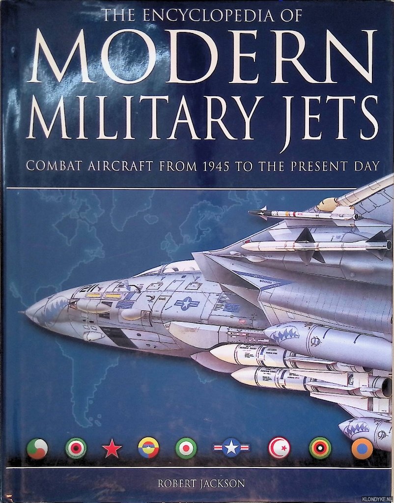 Jackson, Robert - The Encyclopedia of Modern Military Jets: Combat Aircraft From 1945 to the Present Day