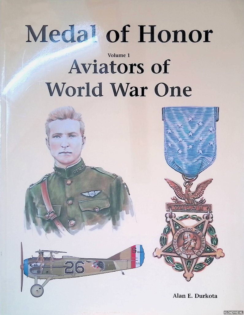Durkota, Alan E. - Medal Of Honor: Volume 1: Aviators of World War One