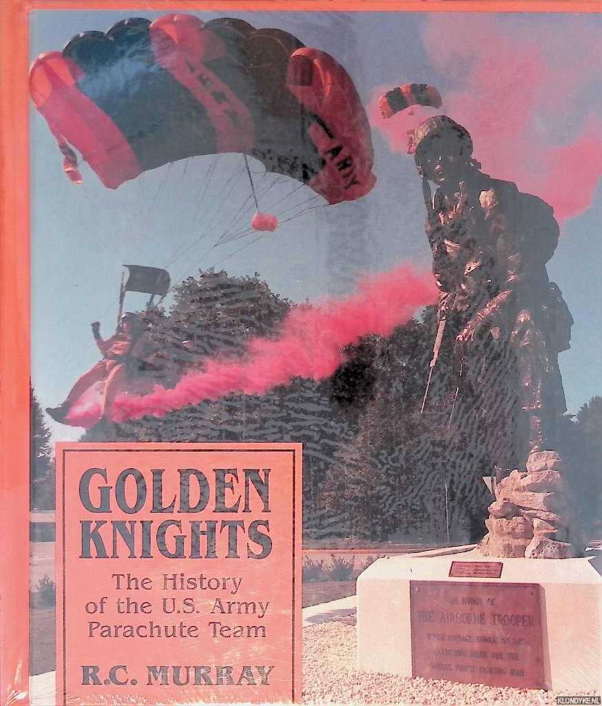 Murray, R.C. - Golden Knights: The History of the Us Army Parachute Team
