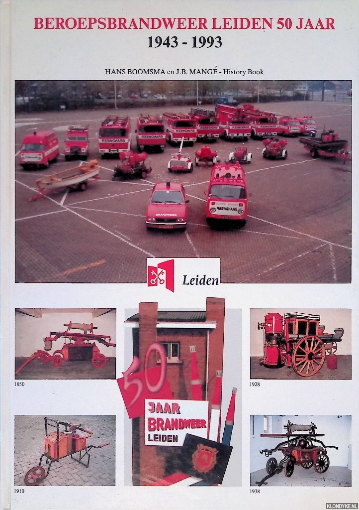 Boomsma, Hans & J.B. Mang - Beroepsbrandweer Leiden 50 jaar: 1943-1993
