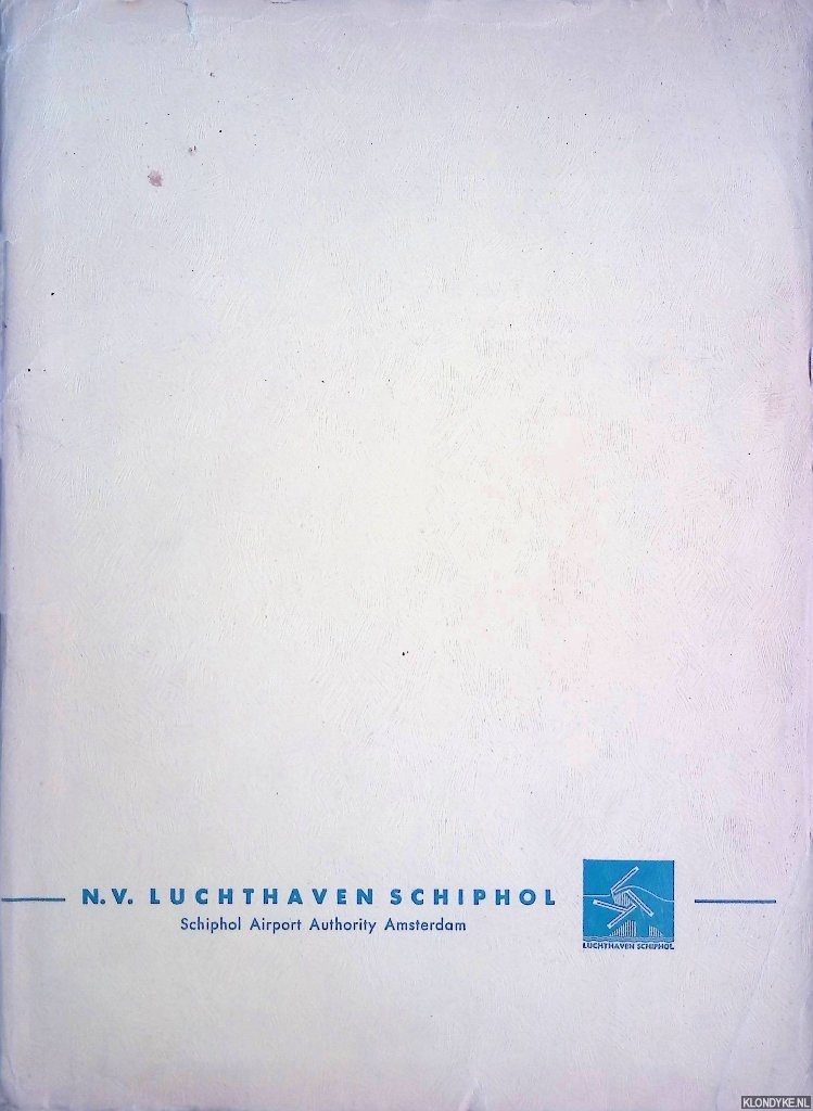 Schiphol - N.V. Luchthaven Schiphol - Schiphol Airport Authority Amsterdam
