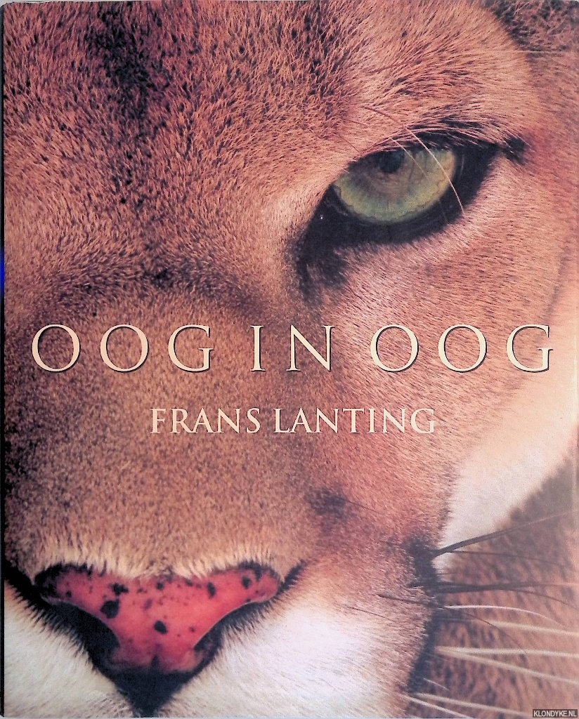 Eckstrom, Christine (redactie) - Frans Lanting: oog in oog: dieren van dichtbij
