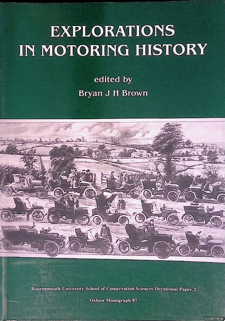 Brown, Bryan J.H. (editor) - Explorations in Motoring History