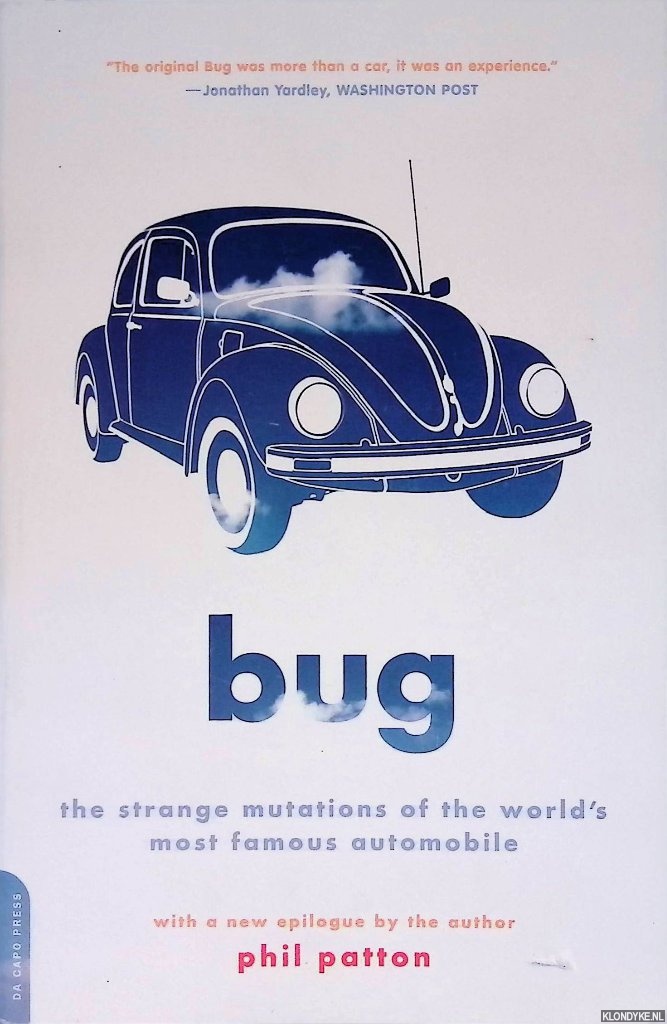 Patton, Phil - Bug: The Strange Mutations Of The World's Most Famous Automobile