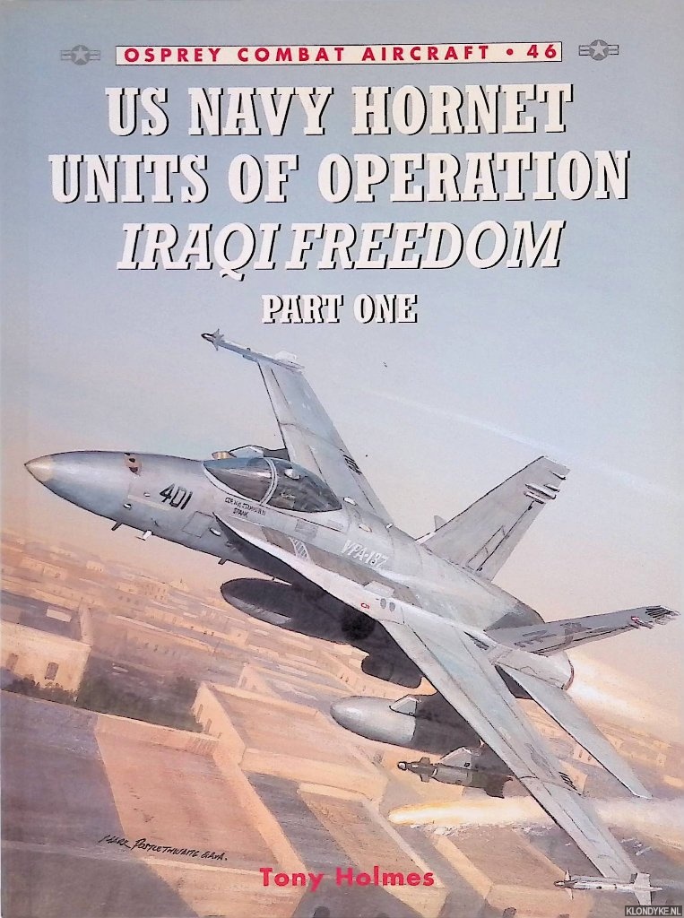 Holmes, Tony - US Navy Hornet Units of Operation Iraqi Freedom: Part One