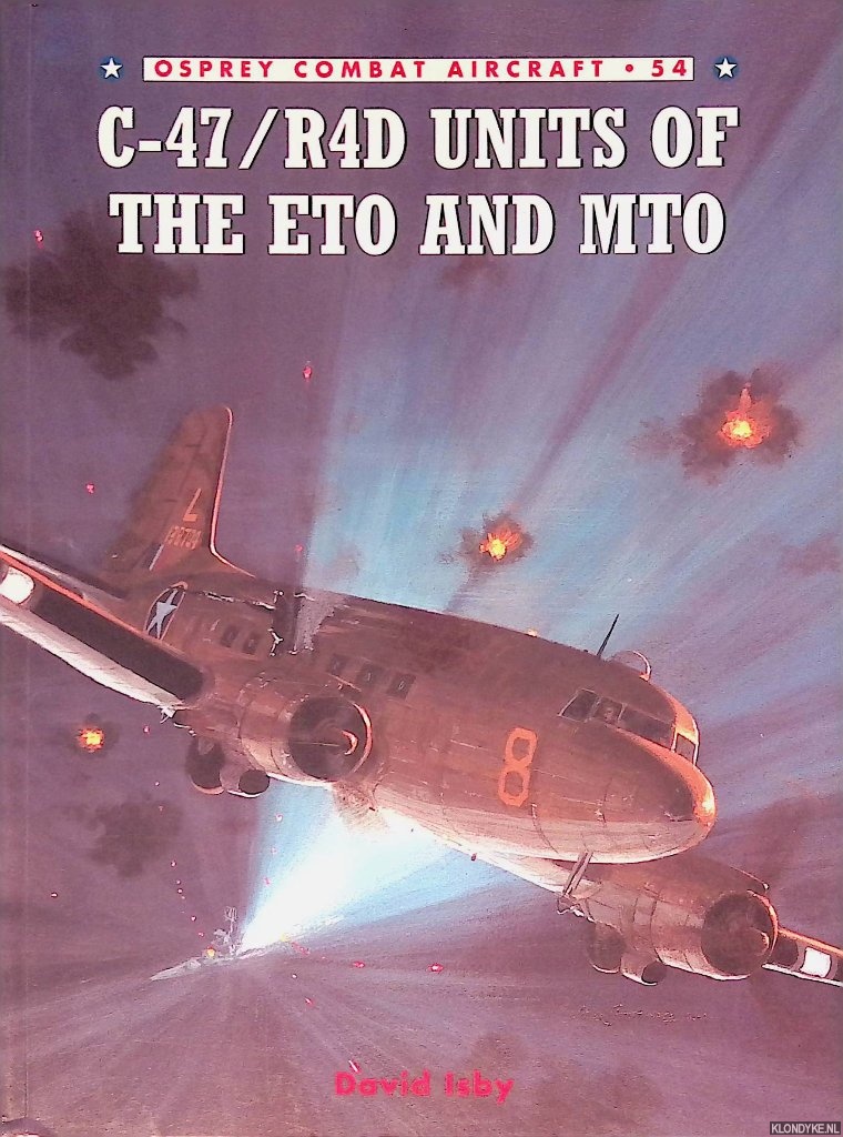 Isby, David - C-47/R4D Units of the ETO and MTO