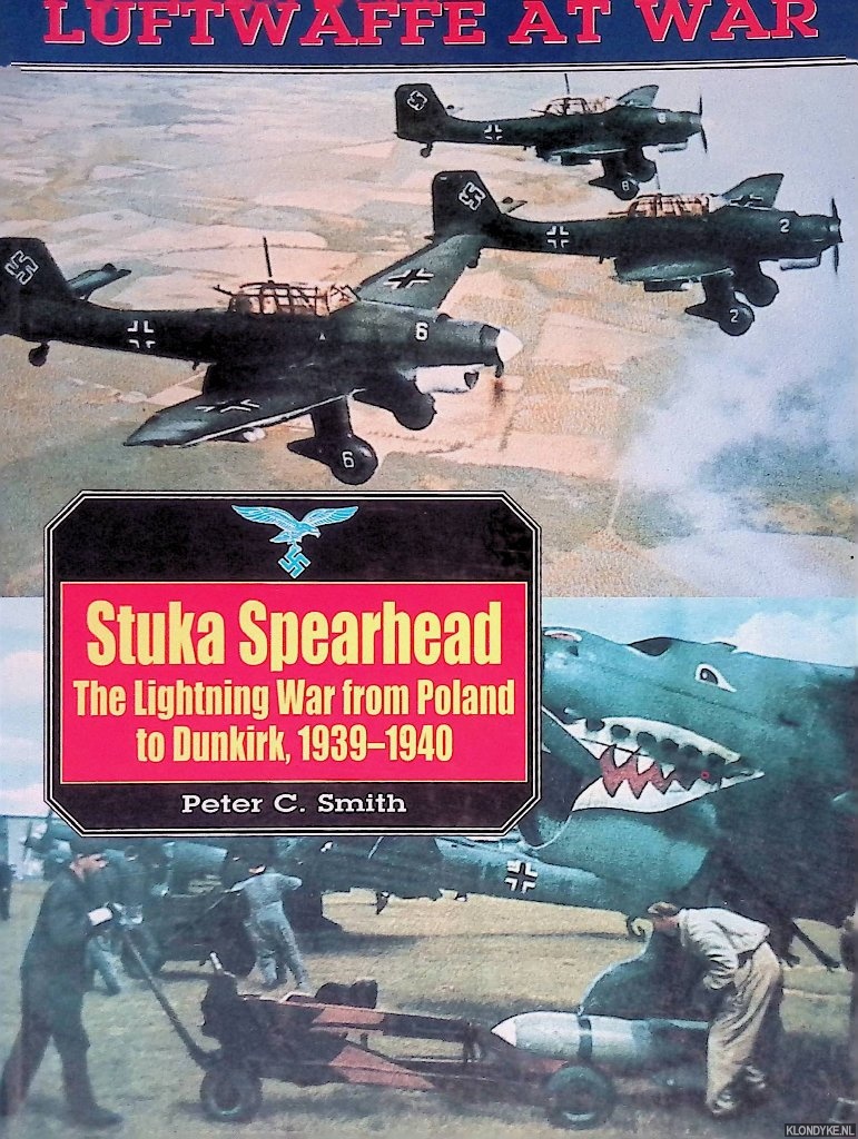 Smith, Peter C. - Stuka Spearhead, 1939-1940