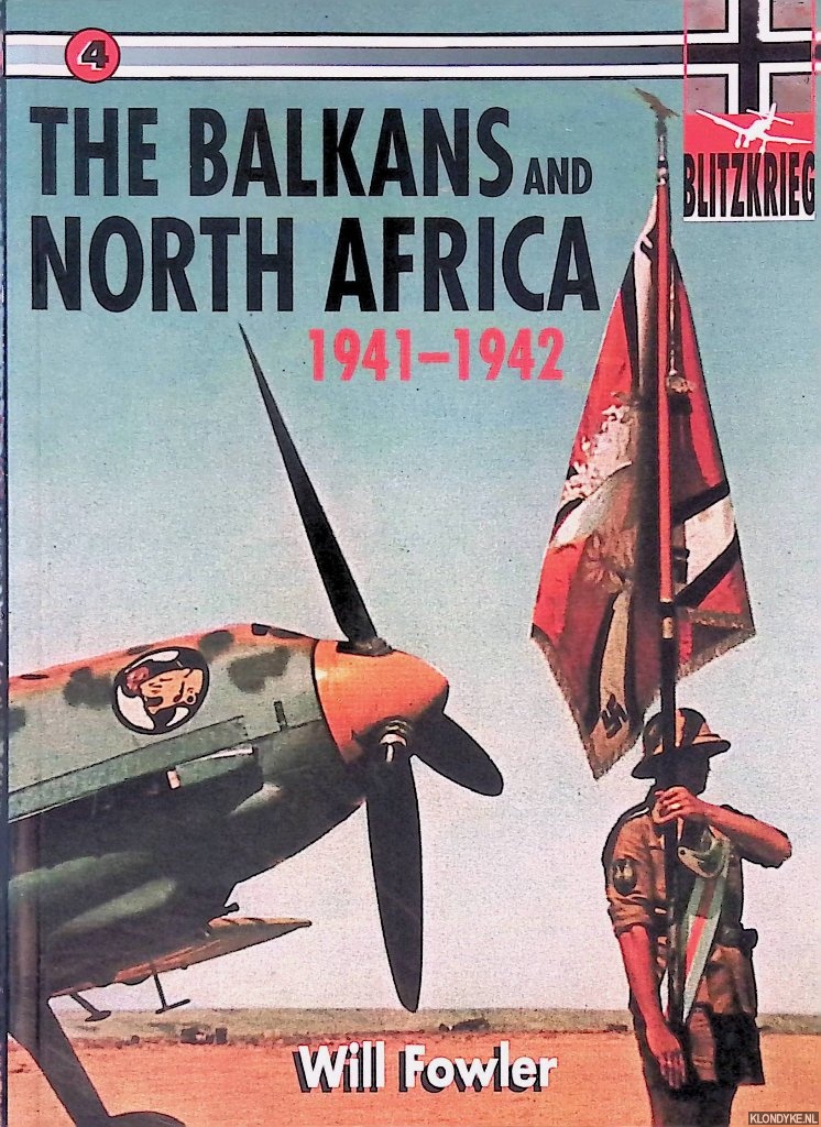 Fowler, Will - The Balkans and North Africa 1941-1942