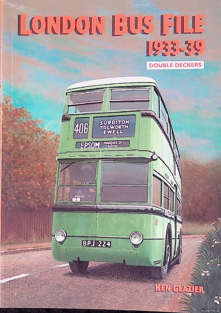 Glazier, Ken - London Bus File 1933-39: Double Deckers