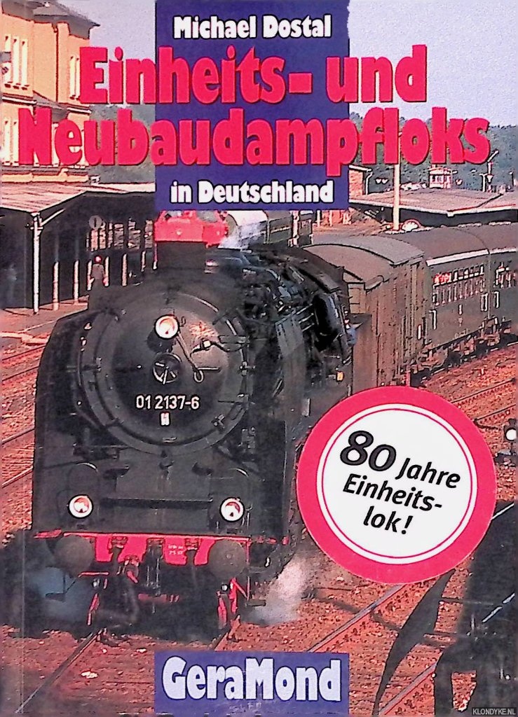 Dostal, Michael - Einheits- und Neubaudampfloks in Deutschland