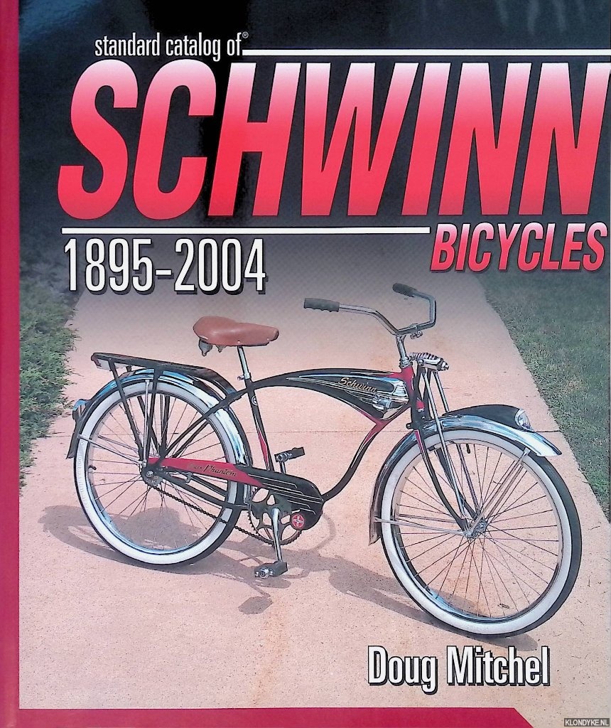 Mitchel, Doug - Standard Catalog of Schwinn Bicycles 1895-2004