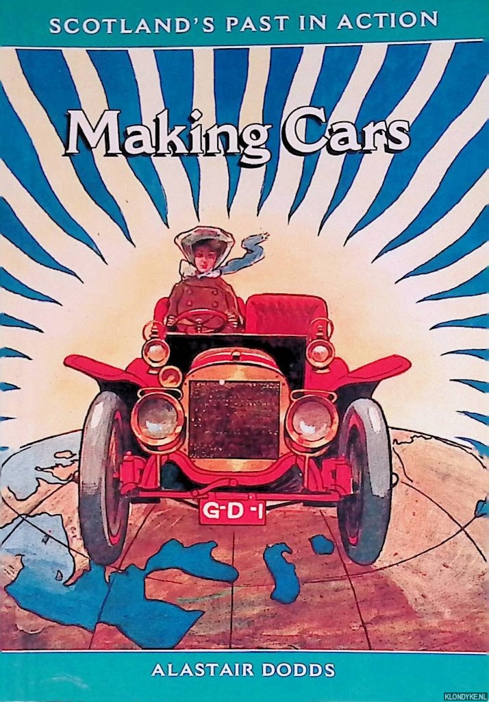 Dodds, Alastair - Making Cars: Scotland's Past in Action