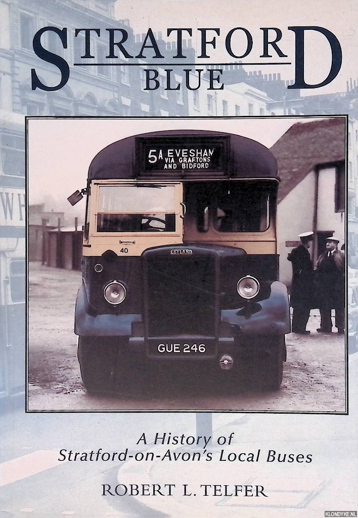 Telfer, Robert L. - Stratford Blue: Stratford's Local Buses