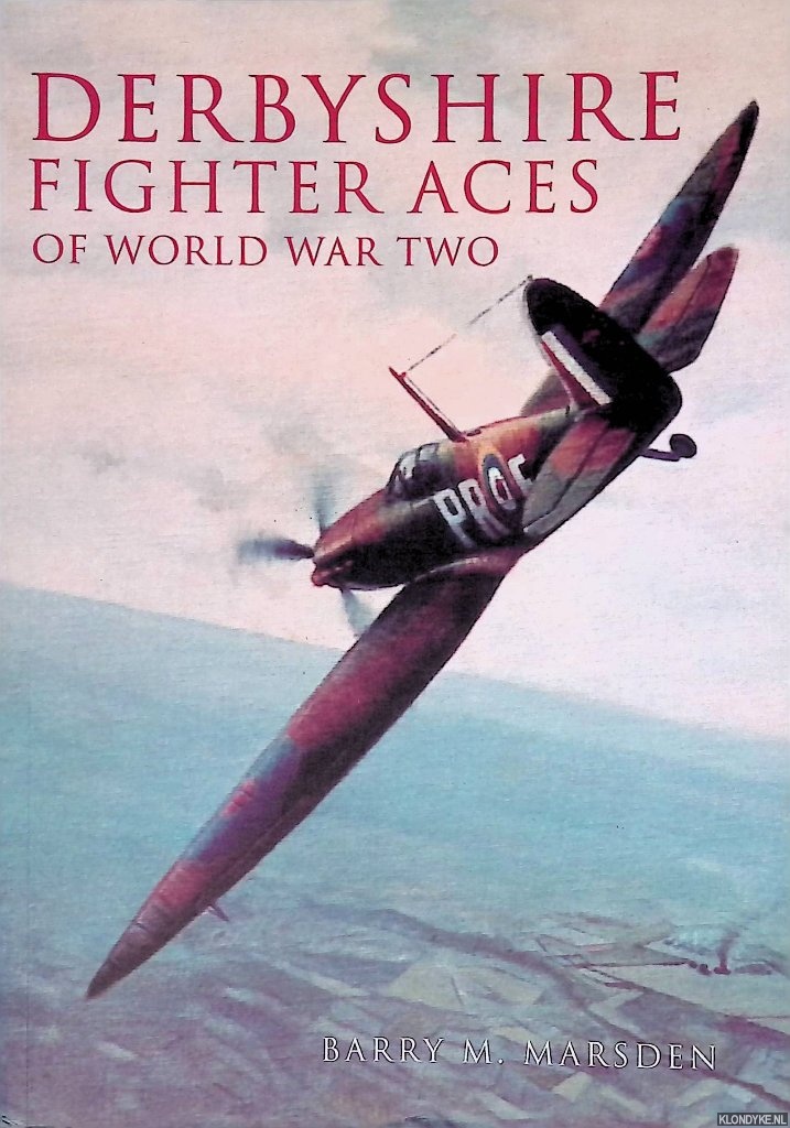 Marsden, Barry M. - Derbyshire Fighter Aces of World War Two