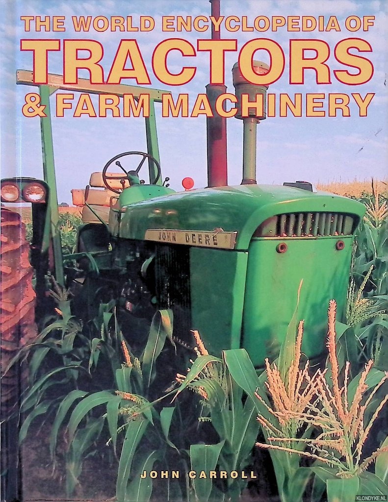 Carroll, John - The World Encyclopedia of Tractors & Farm Machinery