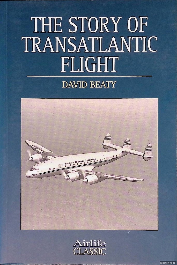 Beaty, David - The Story of Transatlantic Flight