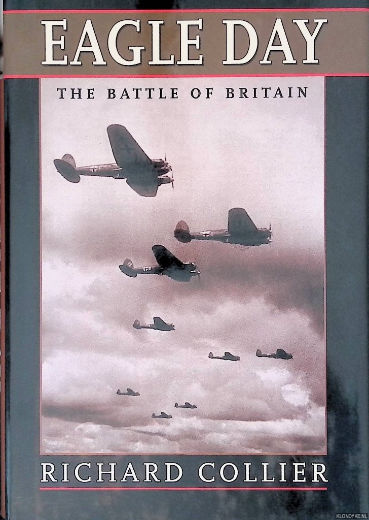 Collier, Richard - Eagle Day: The Battle of Britain
