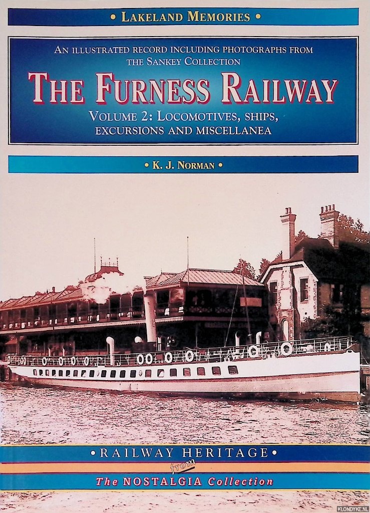 Norman, K.J. - The Furness Railway: An Illustrated Record including Photographs from the Sankey Collection: Volume 2: Locomotives, Ships, Excursions and Miscellanea