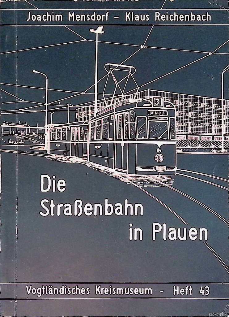 Mensdorf, Joachim & Klaus Reichenbach - Die Straenbahn in Plauen