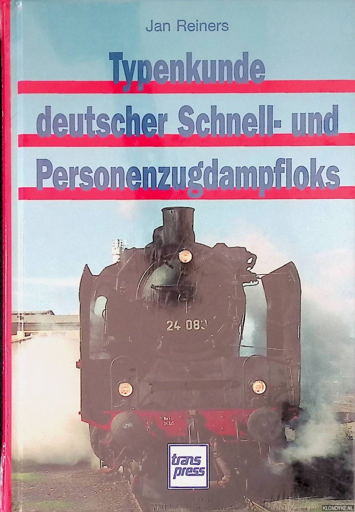 Reiners, Jan - Typenkunde deutscher Schnell- und Personenzugdampfloks