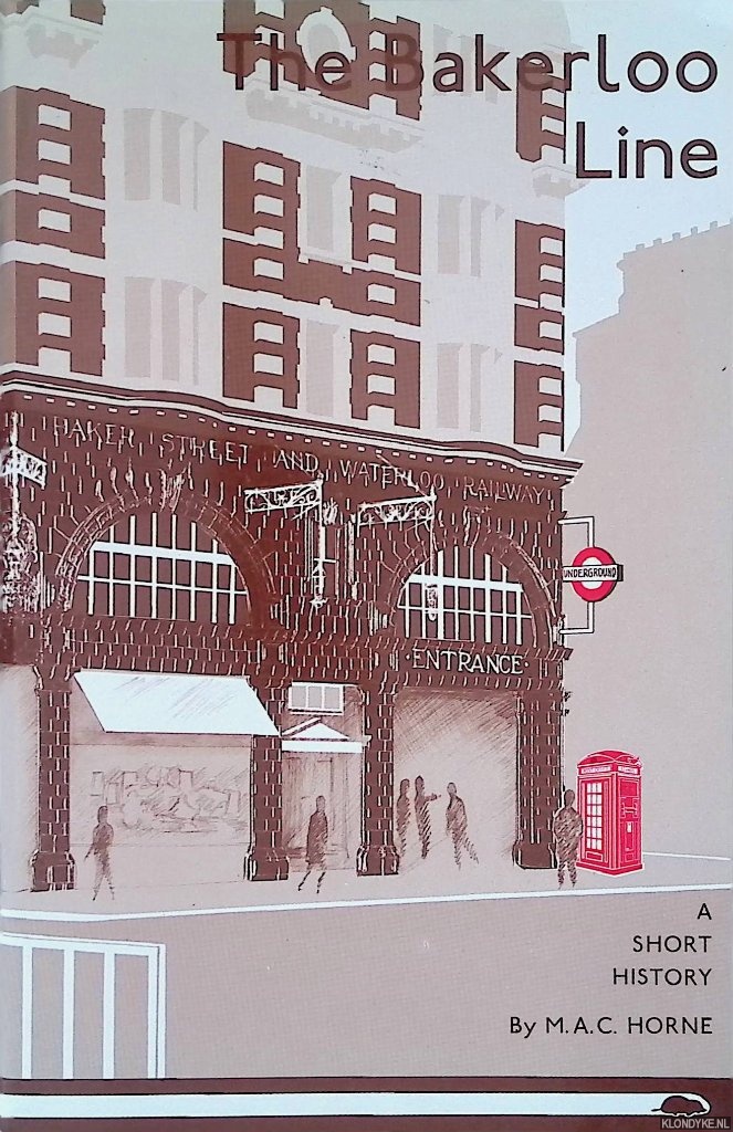 Horne, M.A.C. - The Bakerloo Line: a Short History