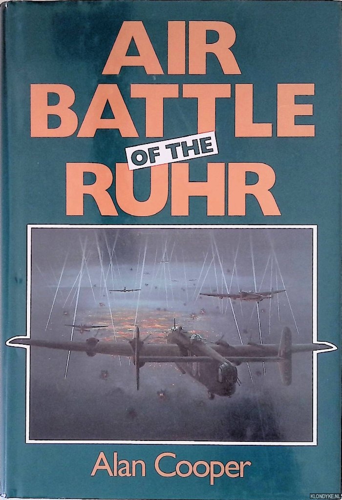 Cooper, Alan W. - Air Battle of the Ruhr: RAF Offensive March to July 1943