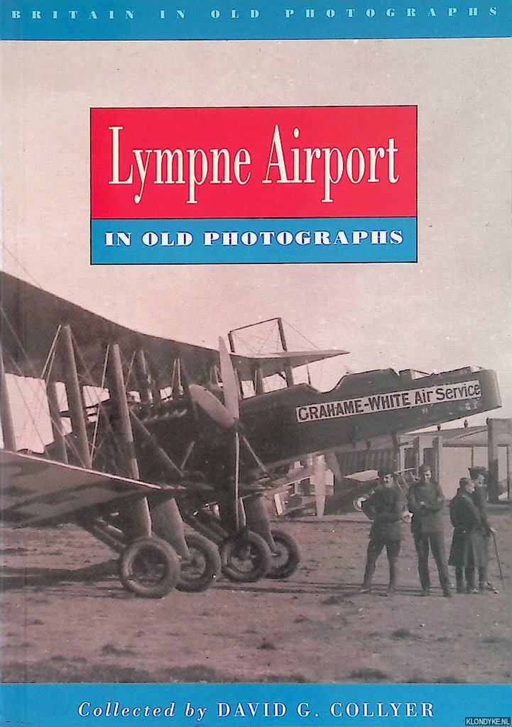 Collyer, David G. - Lympne Airport in Old Photographs