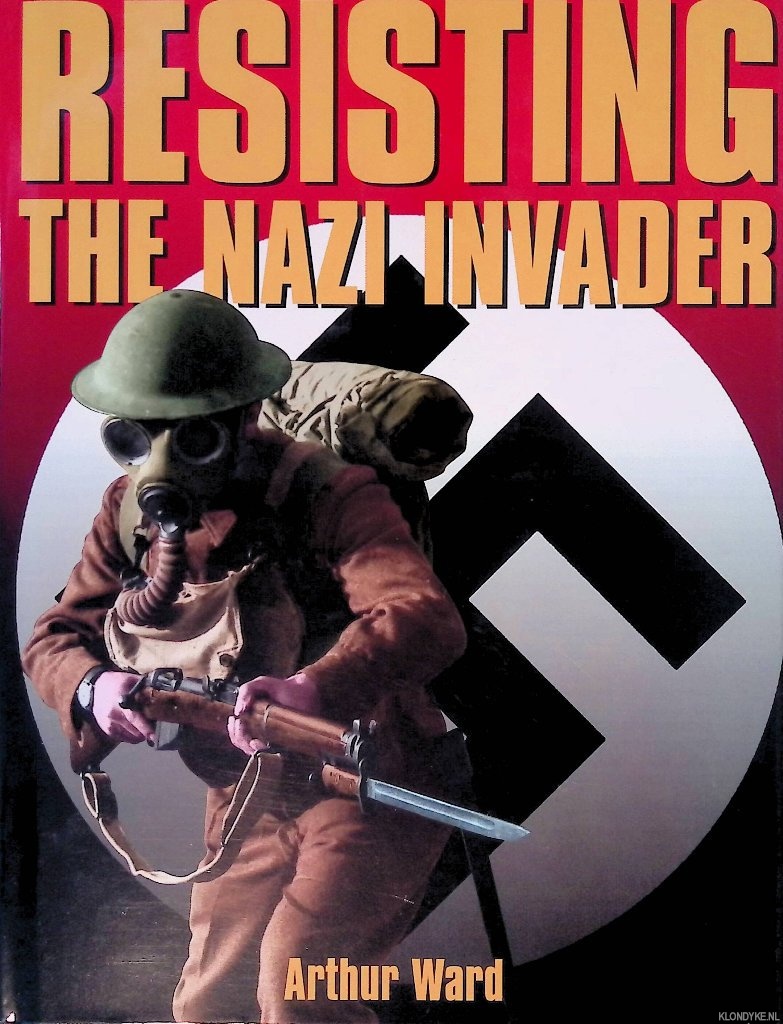 Ward, Arthur - Resisting the Nazi Invader