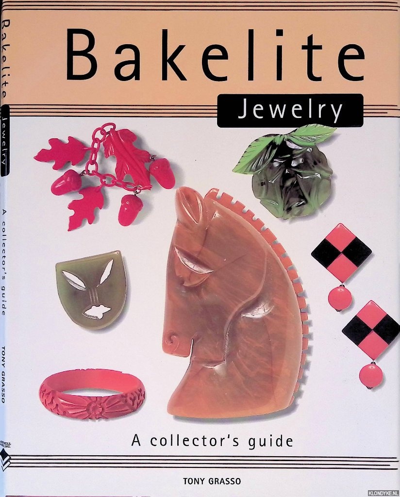 Grasso, Tony - Bakelite Jewelry: A collector's guide