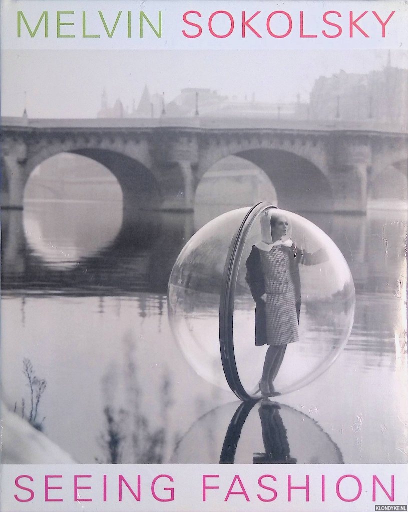 Sokolsky, Melvin & Martin Harrison - Melvin Sokolsky: Seeing Fashion