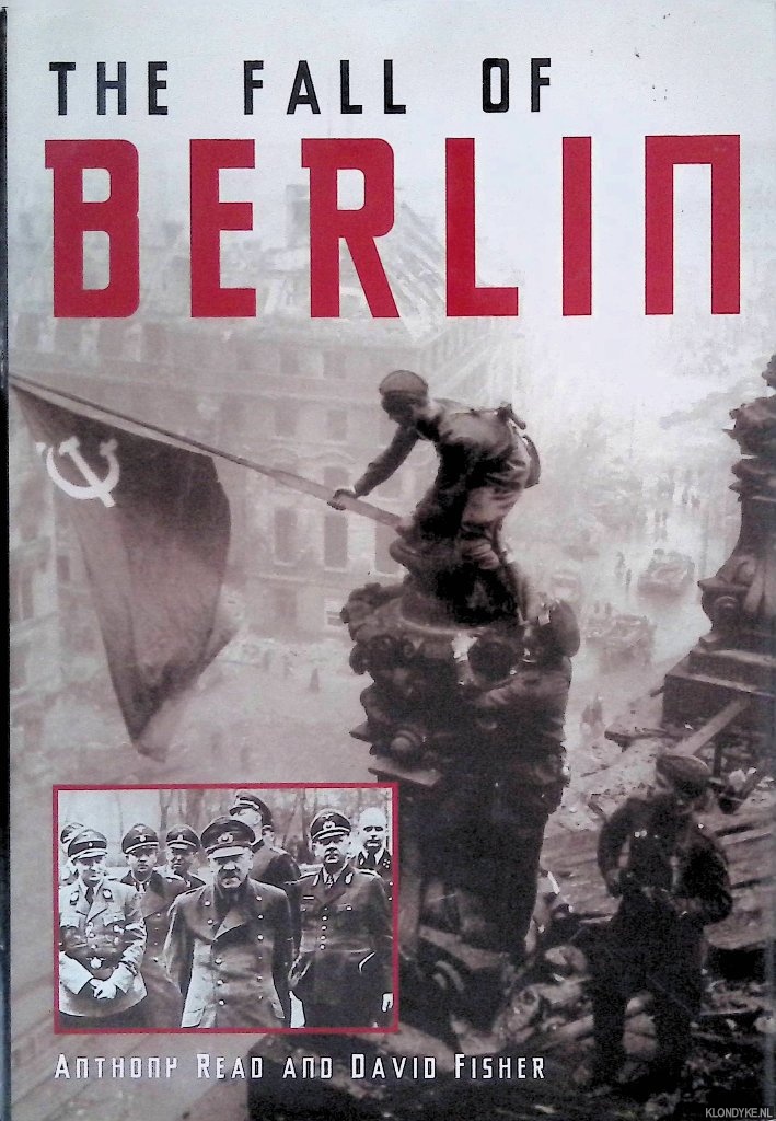 Read, Anthony & David Fisher - The Fall of Berlin