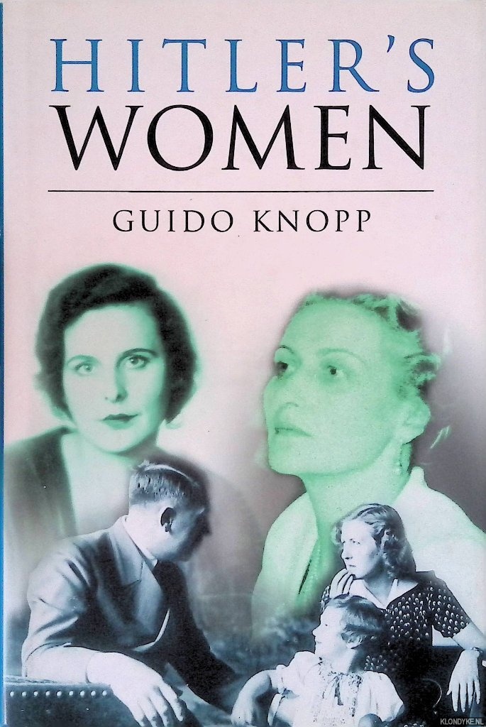 Knopp, Guido - Hitler's Women