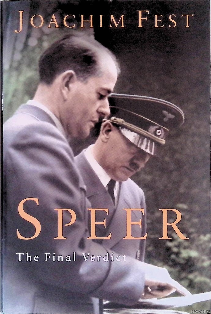 Fest, Joachim - Speer: The Final Verdict