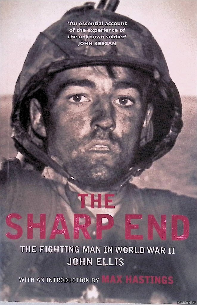 Ellis, John - The Sharp End: The Fighting Man in World War II