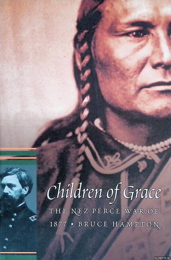 Hampton, Bruce - Children of Grace: The Nez Perce War of 1877