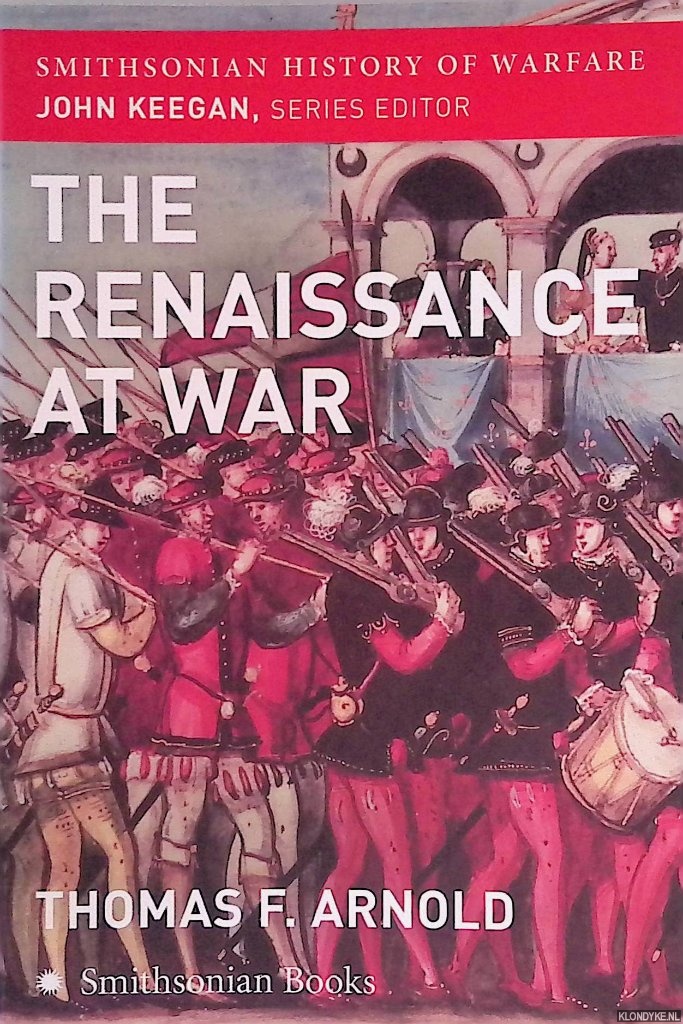 Arnold, Thomas F. - The Renaissance at War