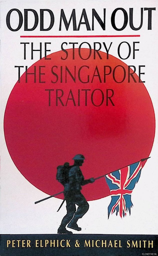 Smith, Michael - Odd Man Out: The Story of the Singapore Traitor