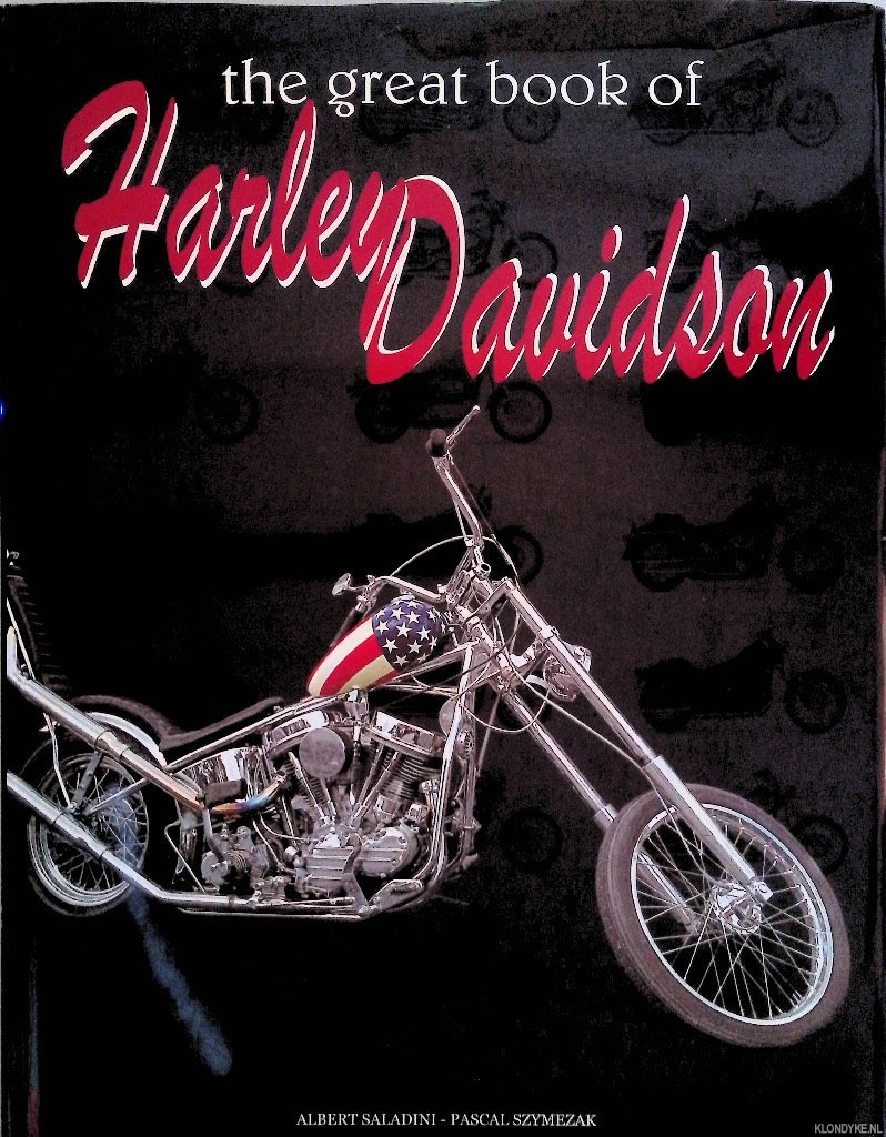 Saladini, Albert & Pascal Szymezak - The Great Book of Harley Davidson