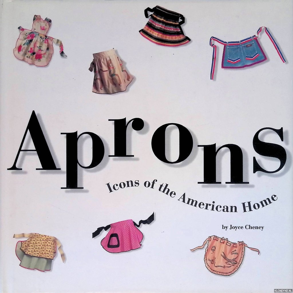 Cheney, Joyce - Aprons: Icons of the American Home